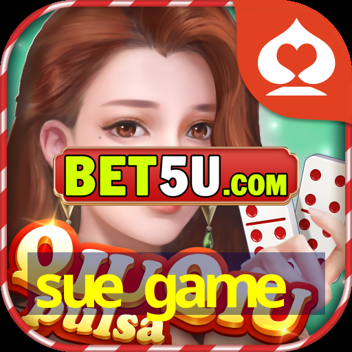 sue game